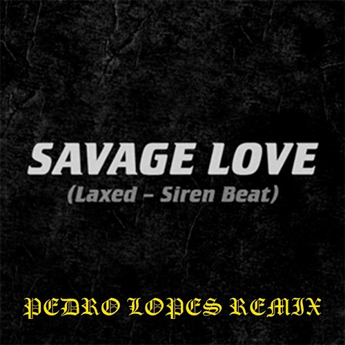 ภาพปกอัลบั้มเพลง Jawsh 685 Ft. Jason Derulo - Savage Love (Pedro Lopes Remix)