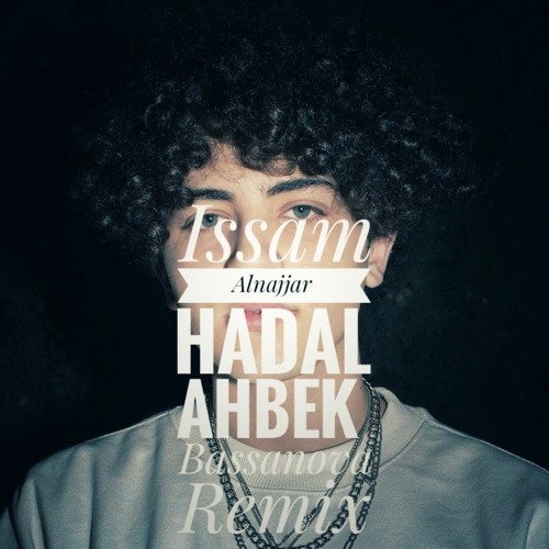ภาพปกอัลบั้มเพลง Issam Alnajjar - Hadal Ahbek (TikTok)(Bassanova Lockdown Remix)