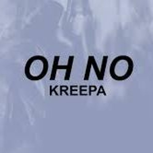 ภาพปกอัลบั้มเพลง Oh No Oh No Oh No No No No No Kreepa