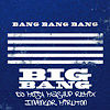 ภาพปกอัลบั้มเพลง BIGBANG - 뱅뱅뱅 (BANG BANG BANG) MashUp REMIX DJ MojA