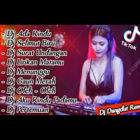 ภาพปกอัลบั้มเพลง 9e8b1412 aa DJ-Dangdut-Terbaru-2020-Slow-Remix-Enak-Didengar-DJ-Ada-Rindu-full-bass-DJ-Dangdut-Remix-DJ-Tiktok 5eXKV7mRaAk
