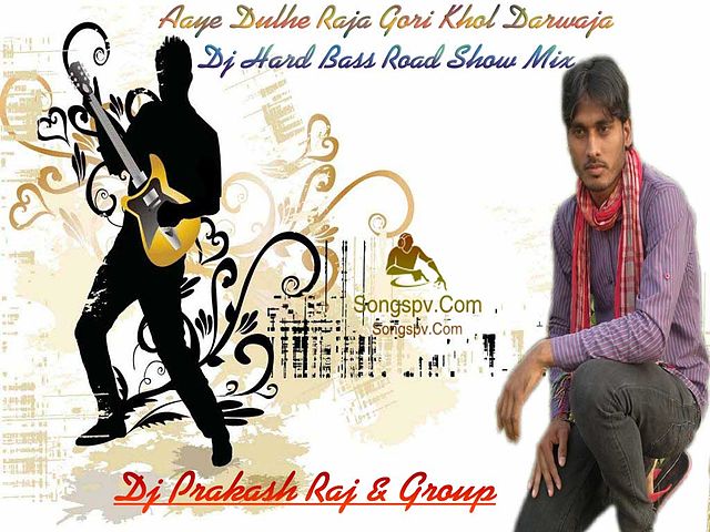 ภาพปกอัลบั้มเพลง Aaye Dulhe Raja Gori Khol Darwaja-Dj Hard Bass Road Show Mix By Dj Prakash Raj 09956000172 SongsPv UpMasti.In DjRajClub