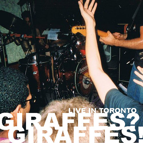 ภาพปกอัลบั้มเพลง GIRAFFES- GIRAFFES! - Live In Toronto - 04 I Am S-H(im)e-r- As You Am S-H(im)e-r- As You Are Me And We Am I And I Are All Our Together- Our Collective ConsciousnessÔÇÖ Psychoge