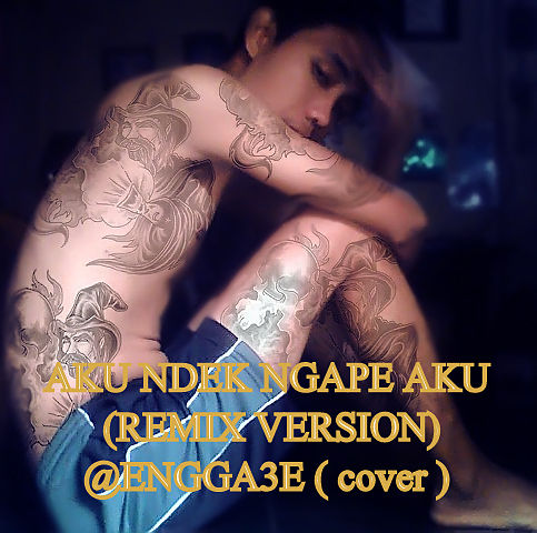 ภาพปกอัลบั้มเพลง AKU NDEK NGAPE AKU (REMIX VERSION) bY ENGGA3E ( COVER AKU MAH APA ATUH )