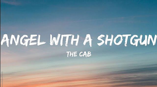 ภาพปกอัลบั้มเพลง The Cab-Angel With A Shotgun (Lyrics Video)(MP3 128K)