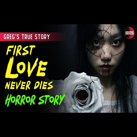 ภาพปกอัลบั้มเพลง first-love-never-dies-horror-love-story-greg-s-story-true-horror-story-tagalog-horror-stories-(mp3convert)