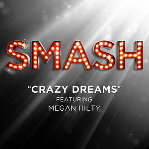 ภาพปกอัลบั้มเพลง SMASH Cast - Crazy Dreams (SMASH Cast Version) feat. Megan Hilty