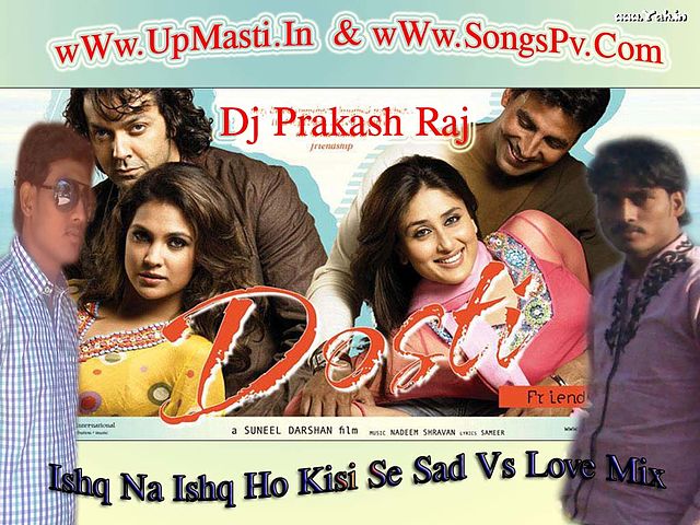 ภาพปกอัลบั้มเพลง Ishq Na Ishq Ho Kisi Se (Dosti)-Hard Bass Sad Vs Love Mix By Dj Prakash Raj 09956000172 UpMasti.In