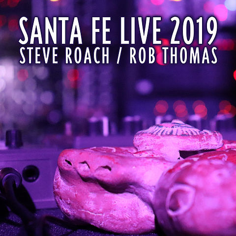 ภาพปกอัลบั้มเพลง Steve Roach - Santa Fe Live - Steve Roach - Rob Thomas - 01 Steve Roach-Rob Thomas - Santa Fe Live