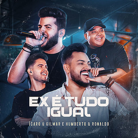 ภาพปกอัลบั้มเพลง Ícaro e Gilmar Humberto & Ronaldo - Ex É Tudo Igual (Ex É Tudo Igual)