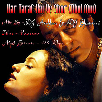 ภาพปกอัลบั้มเพลง Har Taraf Hai Ye Shor (Dhol Mix) - DJ Arshlan & DJ Bhawani