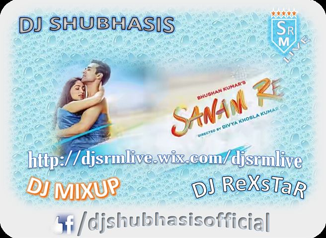 ภาพปกอัลบั้มเพลง SANAM RE (REMIX) - DJ SRM MIX - (DJ SHUBHASIS DJ ReXsTaR DJ MIXUP)