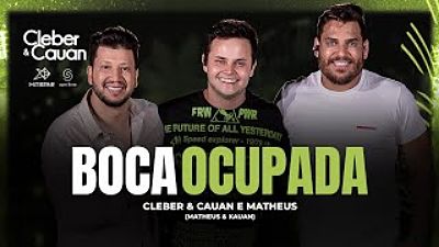 ภาพปกอัลบั้มเพลง Cleber e Cauan - Boca Ocupada part. Matheus (Matheus e Kauan) DVD No Rio Quente(MP3 128K)