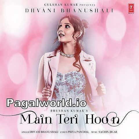 ภาพปกอัลบั้มเพลง Main Teri Hoon - Dhvani Bhanushali