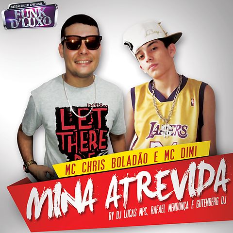 ภาพปกอัลบั้มเพลง Mc Chris e Mc Dimi - Mina Atrevida (DJ Lucas Mpc Rafael Medonça e Gutemberg DJ)