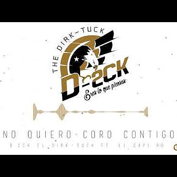 ภาพปกอัลบั้มเพลง D.2ck el dirk-tuck ft el capy R.D no guiero coro contigo AUDIO OFICIAL