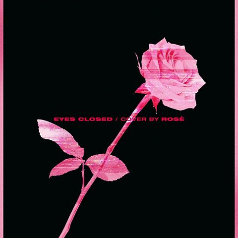 ภาพปกอัลบั้มเพลง 'EYES CLOSED (Halsey)' - ROSÉ COVER