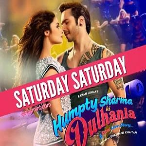 ภาพปกอัลบั้มเพลง Saturday Saturday Humpty Sharma Ki Dulhania DjPunjabCoM Saturday Saturday H