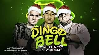 ภาพปกอัลบั้มเพลง O Brutto e Tinho do Coque part. MC Teteu - Dingo Bell Sou O Seu Papai Noel (Remix Brega-Funk)