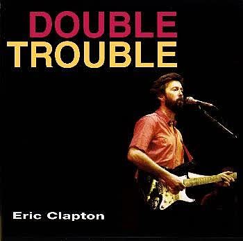 ภาพปกอัลบั้มเพลง Eric Clapton - Double Trouble (live)