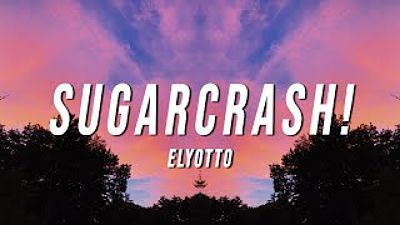 ภาพปกอัลบั้มเพลง ElyOtto - SugarCrash (Lyrics) 128K) 128K)