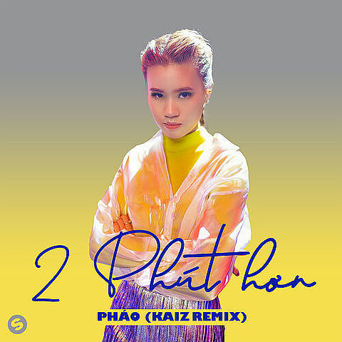 ภาพปกอัลบั้มเพลง 289331e6 Phao-01-2 Phút Hơn (KAIZ Remix)-2 Phút Hơn (KAIZ Remix)-192