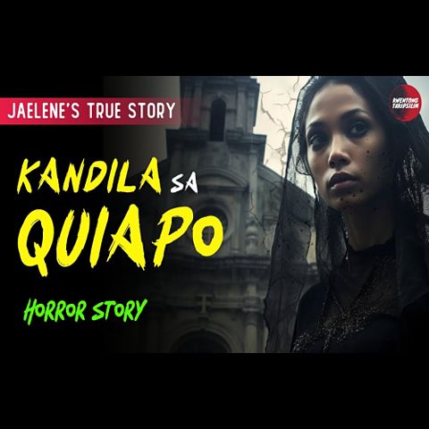 ภาพปกอัลบั้มเพลง kandila-sa-quiapo-horror-story-jaelene-s-story-true-horror-story-tagalog-horror-stories-(mp3convert)