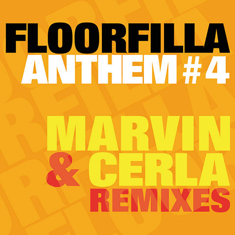 ภาพปกอัลบั้มเพลง Floorfilla-03-Anthem 4 (DJ Cerla & Marvin Remixes) (Vocal Radio Edit)-Anthem 4 (DJ Cerla & Marvin Remixes)-320