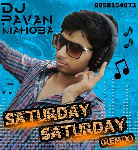 ภาพปกอัลบั้มเพลง Saturday Saturday ReMix By Dj Pavan Mahoba - 8858154873