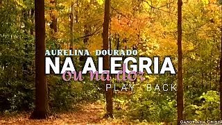 ภาพปกอัลบั้มเพลง 5825180 Aurelina Dourado - Na Alegria Ou Na Dor PLAYBACK