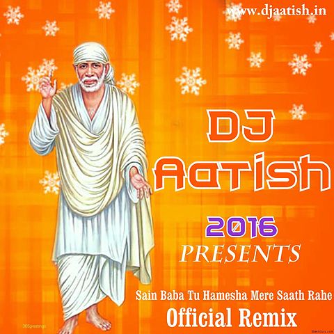 ภาพปกอัลบั้มเพลง Sain Baba Tu Hamesha Mere Sath Rahe (Official Remix - Dedicated Nashik) DJ AATISH djaatish.in 160Kbps
