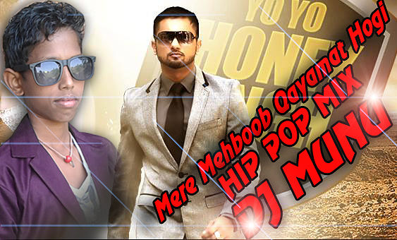 ภาพปกอัลบั้มเพลง Mere Mehboob Qayamat Hogi (Yo Yo Honey Singh) hip pop mix DJ MUNU MIX
