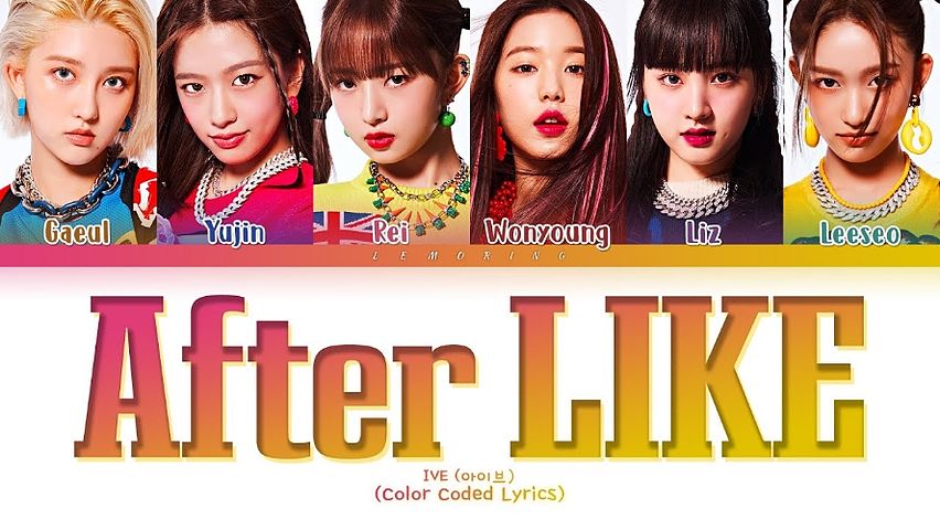 ภาพปกอัลบั้มเพลง IVE After LIKE Lyrics (아이브 After LIKE 가사) Color Coded Lyrics Han Rom Eng (3)