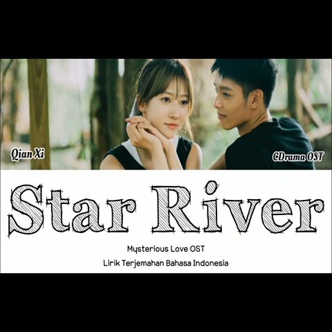 ภาพปกอัลบั้มเพลง Qian Xi (茜西) - Star River (星河) Mysterious Love OST Love Sceney OST Lyrics Terjemahan TmQxUnUtdAg