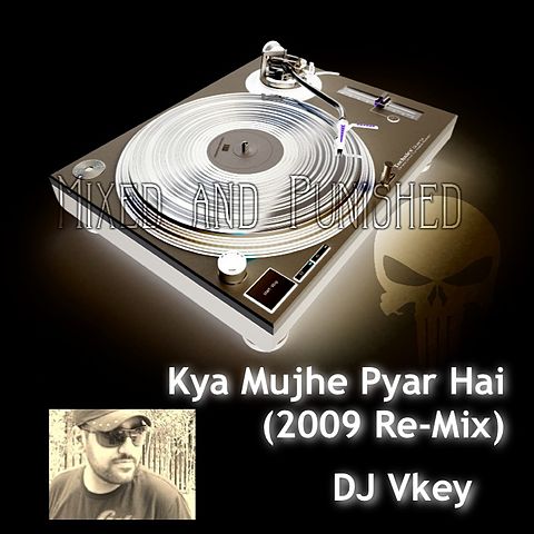 ภาพปกอัลบั้มเพลง Kya Mujhe Pyar Hai (2009 Re-Mix) - DJ Vkey