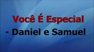 ภาพปกอัลบั้มเพลง Você é Especial Daniel e Samuel voz e letra(MP3 70K)
