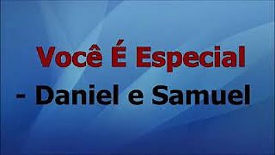 ภาพปกอัลบั้มเพลง 659964ed Você é Especial Daniel e Samuel voz e letra(MP3 70K)
